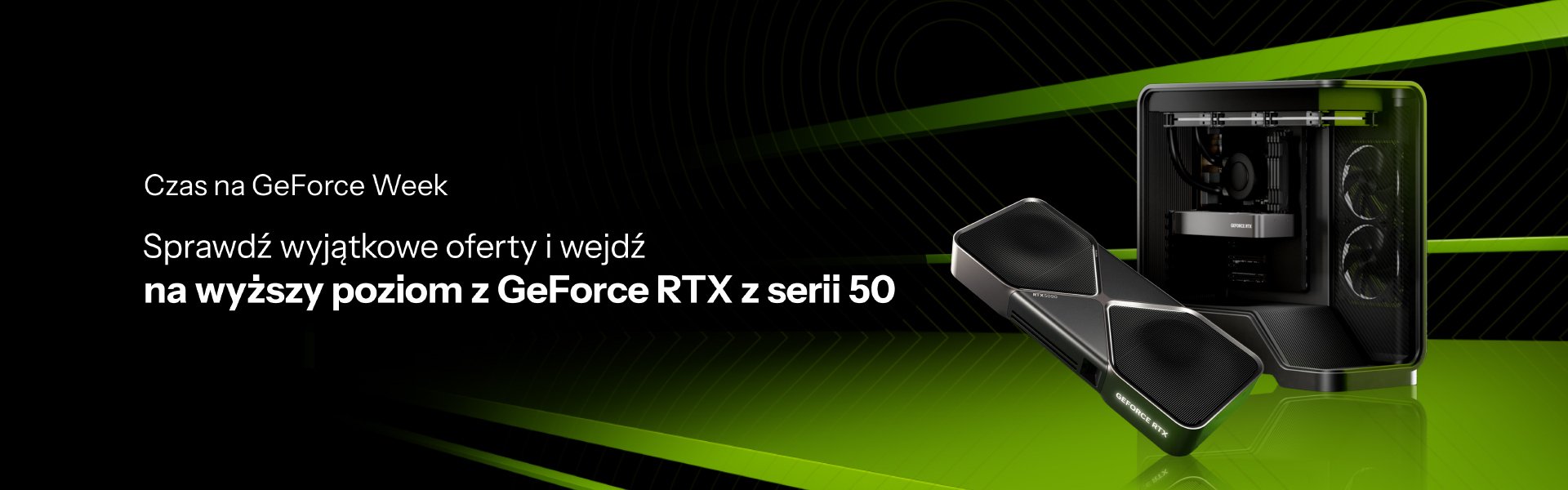 Sprawdź wyjątkowe oferty i wejdź na wyższy poziomi z GeForce RTX z serii 50