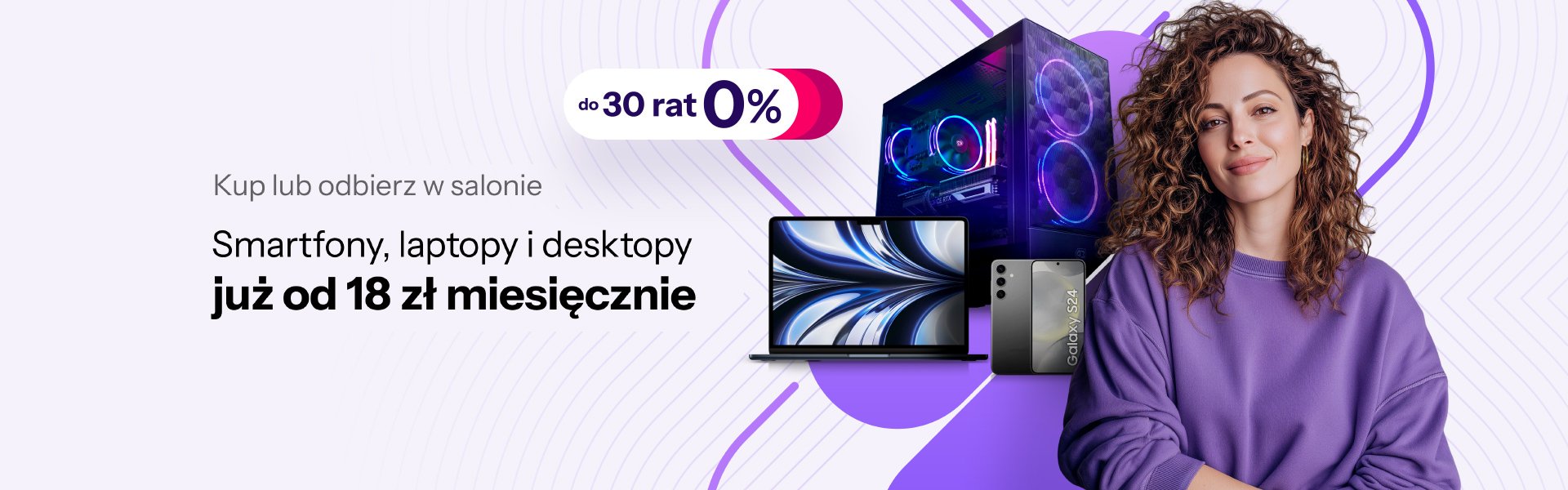 Smartfony, laptopy i dekstopy już od 18 zł miesięcznie